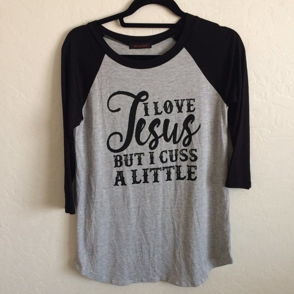 NWOT I Love Jesus But I Cuss A Little Shirt S